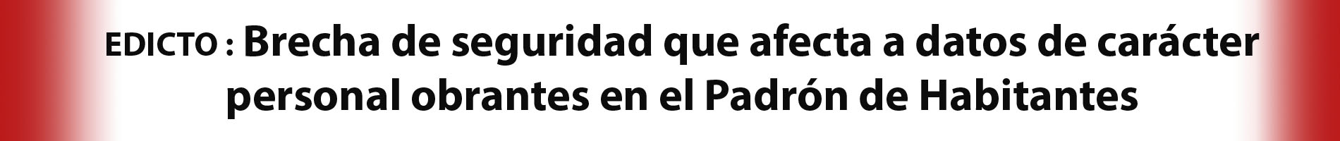 Brecha de seguridad que afecta a datos de carácter personal obrantes en el Padrón de Habitantes